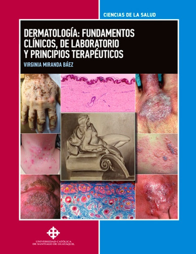 Dermatología: Fundamentos Clínicos, De Laboratorio Y Princip