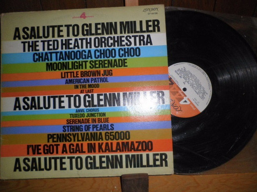 A Salute To Glenn Miller - The Ted Heath Orchestra & Chorus