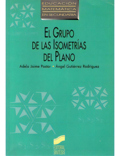 El Grupo de las isometrías del plano: El Grupo de las isometrías del plano, de Adela Jaime Pastor. Serie 8477383468, vol. 1. Editorial Promolibro, tapa blanda, edición 1996 en español, 1996