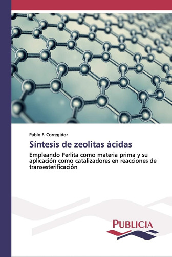 Libro: Síntesis De Zeolitas Ácidas: Empleando Perlita Como M