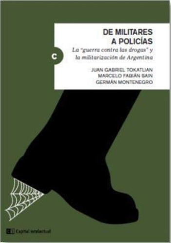 Libro De Militares A Policias - Tokatlian, Juan Gabriel
