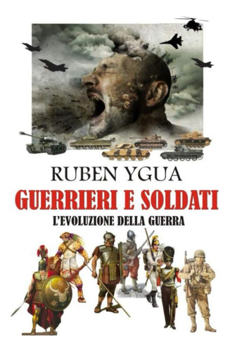 Libro: Guerrieri E Soldati: L Evoluzione Della Guerra (itali