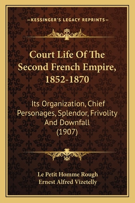 Libro Court Life Of The Second French Empire, 1852-1870: ...