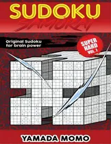 Comprar Sudoku Samurai Super Hard: Original Sudoku For Brain Power Vol. 7: Include 500 Puzzles Sudoku Sam..., De Momo, Yamada. Editorial Createspace, Tapa Blanda En Inglés
