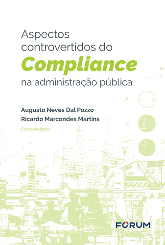 Aspectos controvertidos do compliance na administração pública, de Neves Dal Pozzo, Augusto. Editora Fórum Ltda, capa mole em português, 2020