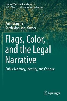 Libro Flags, Color, And The Legal Narrative : Public Memo...