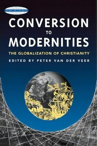 Conversion To Modernities, De Peter Van Der Veer. Editorial Taylor Francis Ltd, Tapa Blanda En Inglés
