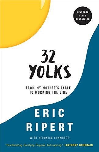 32 Yolks From My Mothers Table To Working The Line, De Ripert, Eric. Editorial Random House Trade Paperbacks, Tapa Blanda En Inglés, 2017