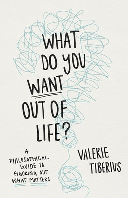 Libro What Do You Want Out Of Life?: A Philosophical Guid...