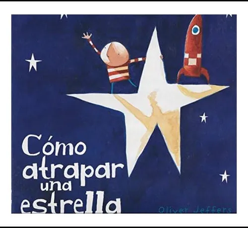 Libro: Cómo Atrapar Una Estrella (spanish Edition)