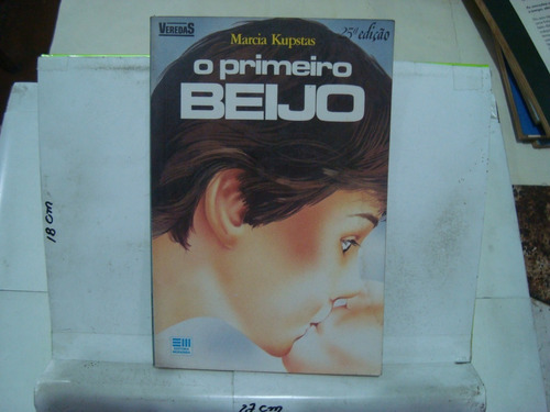 Livro - O Primeiro Beijo - Marcia Kupstas