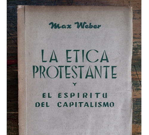 La Ética Protestante Y El Espíritu Del Capitalismo-max Weber