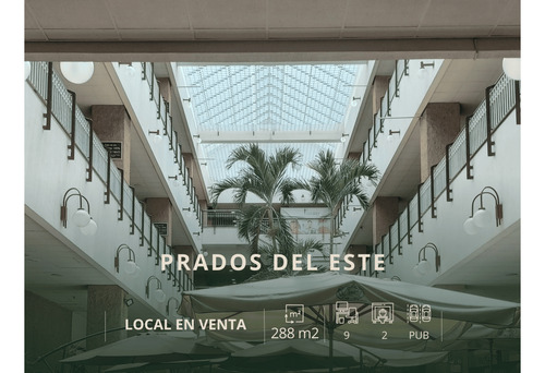Prados Del Este. Local Venta. 288 Mt2 + Terraza