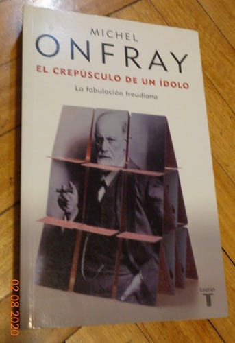 Michel Onfray El Crepúsculo De Un Ídolo Fabulación F&-.