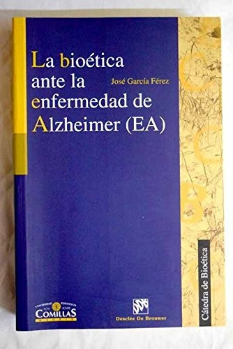 Libro La Bioetica Ante La Enfermedad De Alzheimer  De Garcia