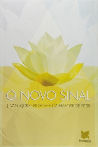 Novo Sinal, O, De Rijckenborgh, J. Van E Petri, Catharose De. Editora Rosacruz Editora, Edição 1 Em Português