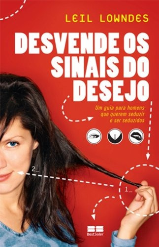 Desvende os sinais do desejo, de Lowndes, Leil. Editora Best Seller Ltda, capa mole em português, 2011