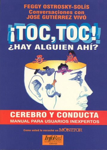 ¡toc, Toc! ¿hay Alguién Ahí?: Cerebro Y Conducta, Manual Para Usuarios Inexpertos, De Feggy Ostrosky-solís. Infored Editorial En Español