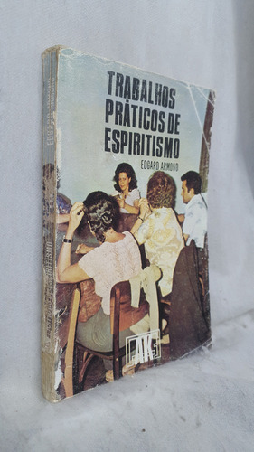 Livro Trabalhos Práticos De Espiritismo - Edgard Armond - Editora Lake (Usado)