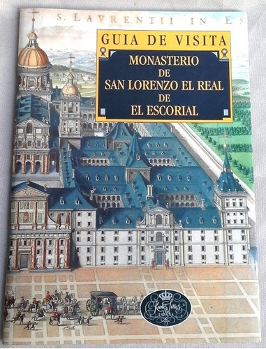 Guia De Visita Monasterio El Escorial - Catálogo Museo