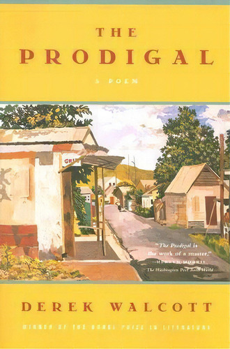 The Prodigal, De Derek Walcott. Editorial Farrar Straus Giroux Inc, Tapa Blanda En Inglés