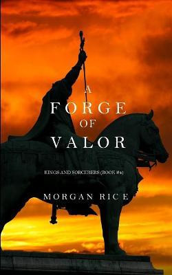 Libro A Forge Of Valor (kings And Sorcerers--book 4) - Mo...