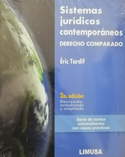 Sistemas Jurídicos Contemporáneos (derecho Comparado) 2a Ed, De Tardif, Éric., Vol. Único. Editorial Limusa, Tapa Blanda En Español, 20182016