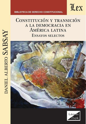 Constitución Y Transición A La Democracia - Daniel Albert...