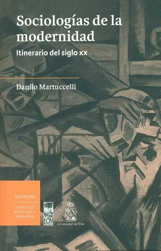 Libro Sociologías De La Modernidad. Itinerario Del Siglo Xx