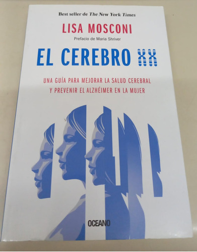 El Cerebro Xx * Mosconi Lisa * Prevenir Alzheimer En Mujeres