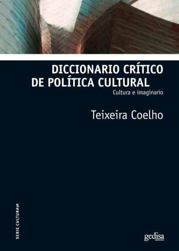 Diccionario Crítico De Política Cultural, Coelho, Gedisa 