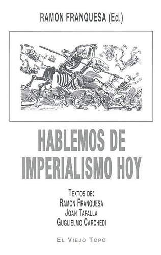 Hablemos De Imperialismo Hoy, De Aa.vv.. Editorial El Viejo Topo, Tapa Blanda En Español