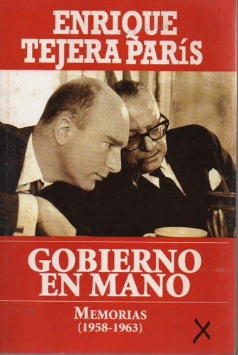 Gobierno En Mano Memorias (1958-1963) Enrique Tejera Paris