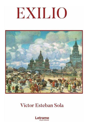 Exílio, De Victor Esteban Sola. Editorial Letrame, Tapa Blanda En Español, 2023