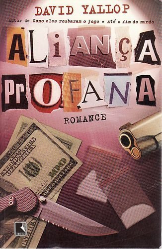 Alianca Profana, De David A. Yallop. Editora Record, Capa Mole Em Português