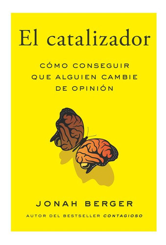 Libro El Catalizador: Cómo Conseguir Que Alguien Cambie De