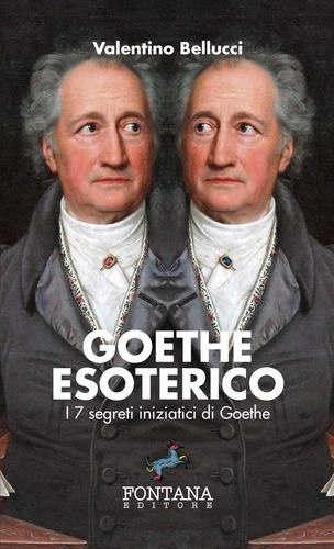 Libro: Goethe Esoterico: I 7 Segreti Iniziatici Di Goethe (i