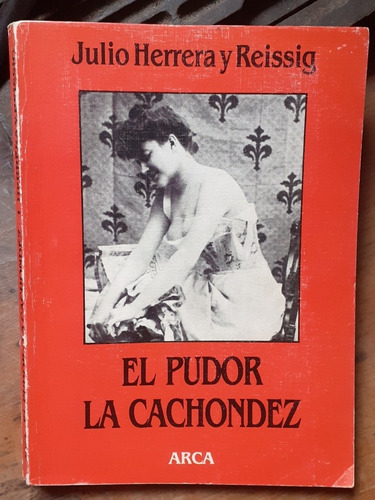 El Pudor La Cochondez / Julio Herrera Y Reissig 