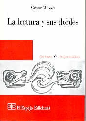 La Lectura Y Sus Dobles - Mazza, Cesar