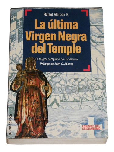 La Ultima Virgen Negra Del Temple / Rafael Alarcon H.