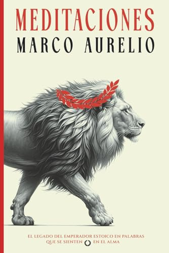 Meditaciones De Marco Aurelio: La Filosofía De Un Emperador