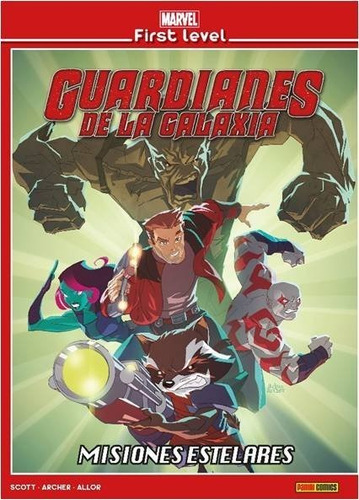 Marvel First Level 05: Guardianes De La Galaxia: Misiones Estelar, De Archer, Adam. Editorial Panini Comics, Tapa Dura En Español