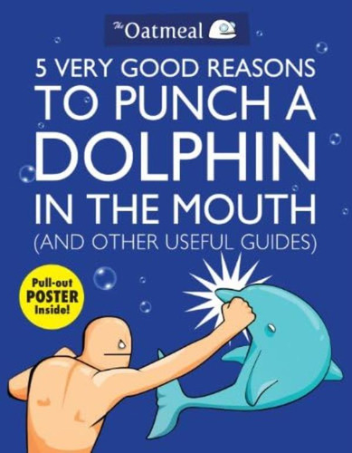 Libro: 5 Very Good Reasons To Punch A Dolphin In The Mouth