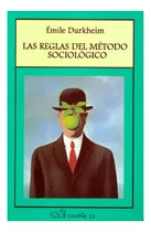 Comprar Émile Durkheim : Las Reglas Del Método Sociológico - Colofón
