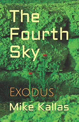 The Fourth Sky: Exodus (gavreel), De Kallas, Mike. Editorial Independently Published, Tapa Blanda En Inglés