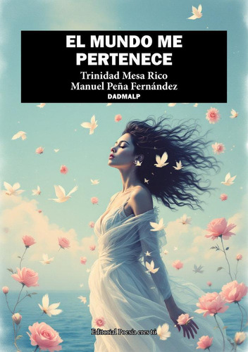Libro: El Mundo Me Pertenece. Mesa Rico, Trinidad#peña Ferná