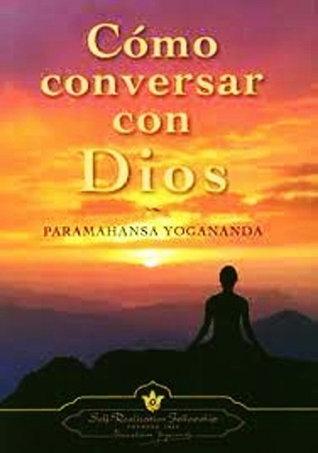 Como Conversar Con Dios - Yogananda
