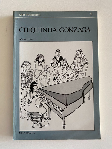Livro Chiquinha Gonzaga Mariza Lira 1979 Raro 