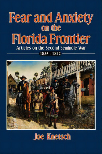 Fear And Anxiety On The Florida Frontier, De Knetsch, Joe. Editorial Createspace, Tapa Blanda En Inglés