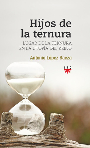 Hijos De La Ternura - Lopez Baeza,antonio